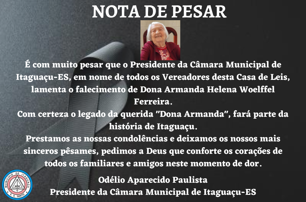 Nota de Pesar. Pelo Falecimento de Dona Armanda Helena Woelffel Ferreira.